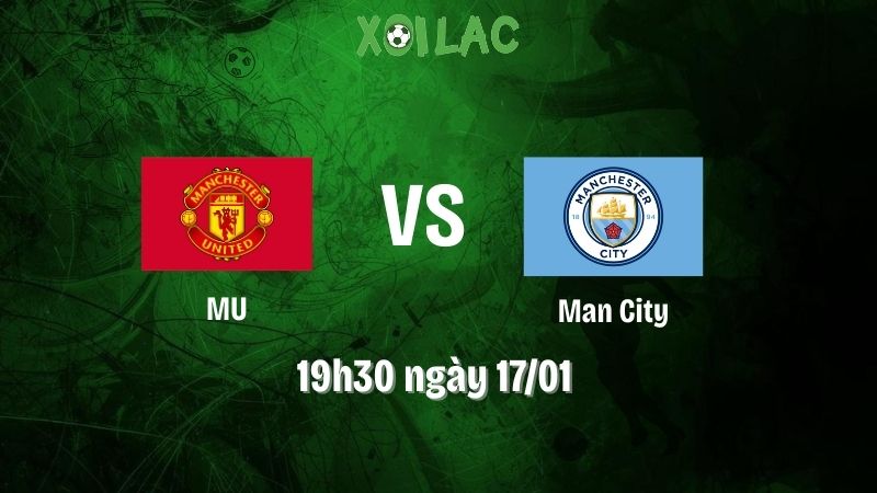 Nhận định bóng đá MU vs Man City